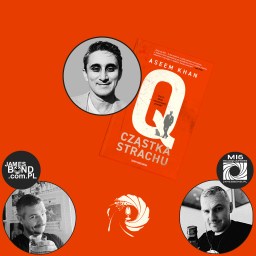 Wywiad z Vaseem Khanem, autorem książki „Q. Cząstka strachu”